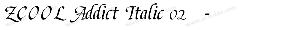 ZCOOL Addict Italic 02手机版字体转换